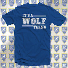 Load image into Gallery viewer, It&#39;s A Wolf Thing T-Shirt
