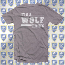 Load image into Gallery viewer, It&#39;s A Wolf Thing T-Shirt
