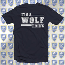 Load image into Gallery viewer, It&#39;s A Wolf Thing T-Shirt
