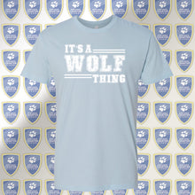 Load image into Gallery viewer, It&#39;s A Wolf Thing T-Shirt
